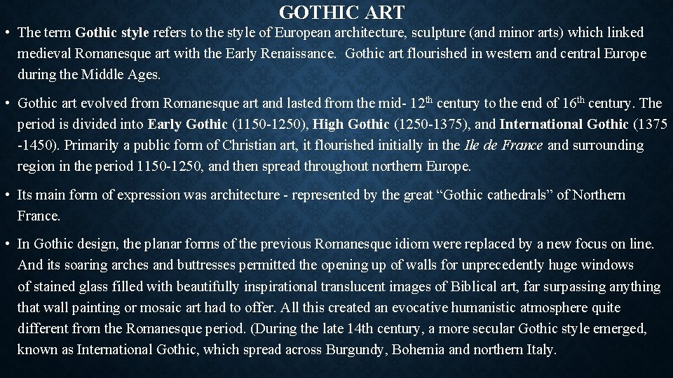 GOTHIC ART • The term Gothic style refers to the style of European architecture,