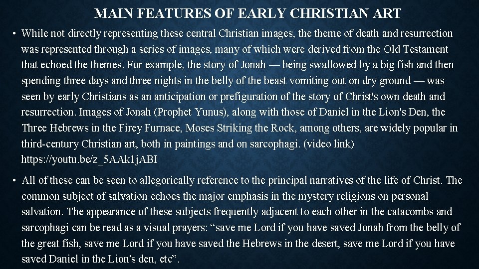 MAIN FEATURES OF EARLY CHRISTIAN ART • While not directly representing these central Christian