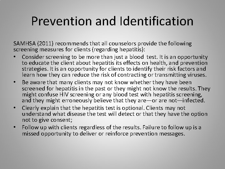 Prevention and Identification SAMHSA (2011) recommends that all counselors provide the following screening measures