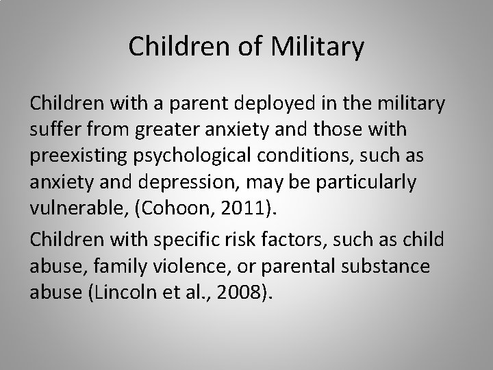 Children of Military Children with a parent deployed in the military suffer from greater