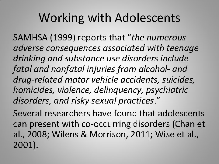 Working with Adolescents SAMHSA (1999) reports that “the numerous adverse consequences associated with teenage