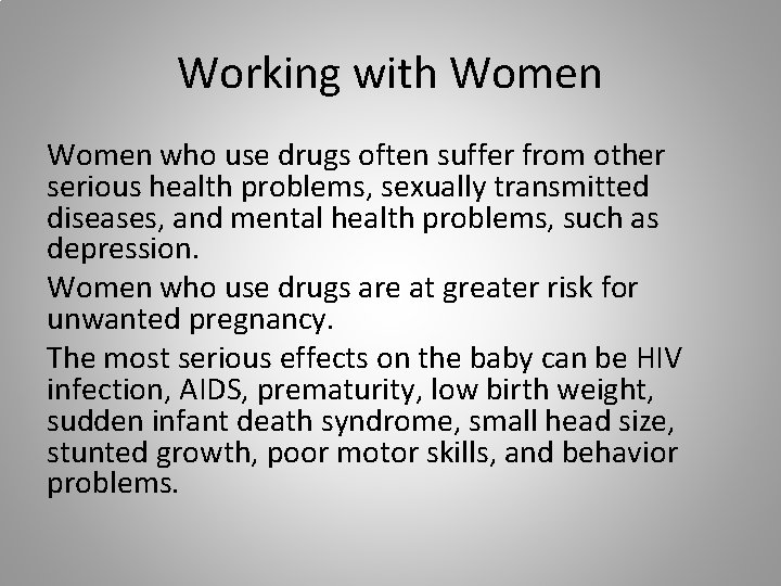 Working with Women who use drugs often suffer from other serious health problems, sexually