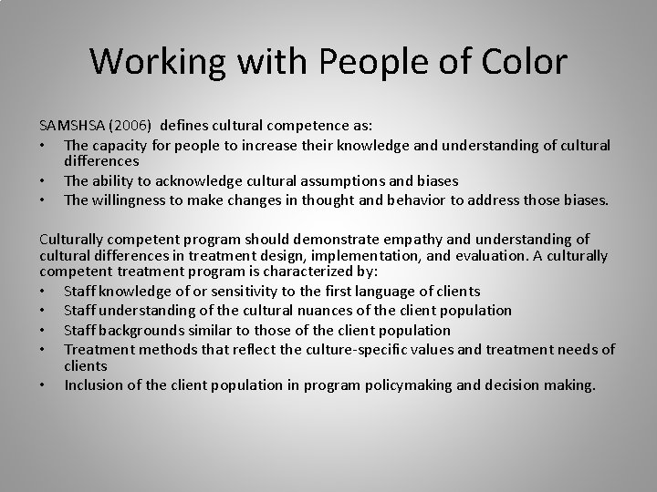 Working with People of Color SAMSHSA (2006) defines cultural competence as: • The capacity