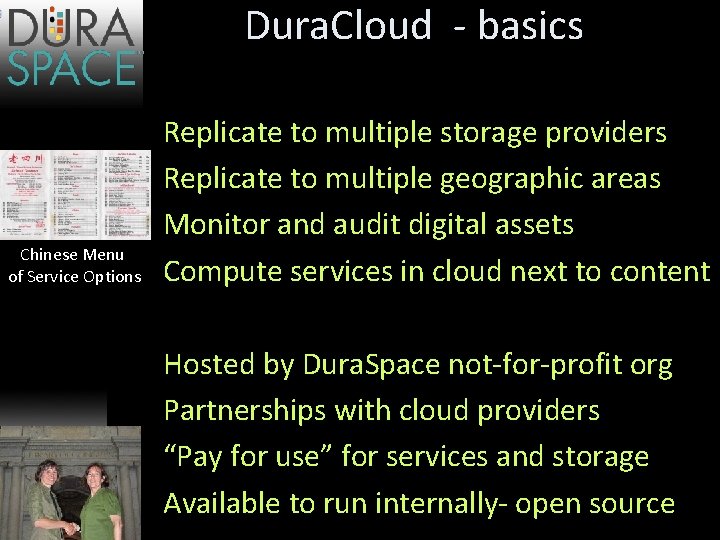 Dura. Cloud - basics Chinese Menu of Service Options Replicate to multiple storage providers