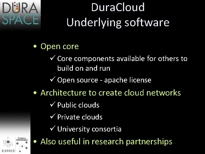 Dura. Cloud Underlying software • Open core ü Core components available for others to