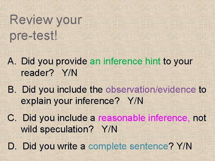 Review your pre-test! A. Did you provide an inference hint to your reader? Y/N