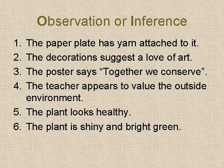 Observation or Inference 1. 2. 3. 4. The paper plate has yarn attached to