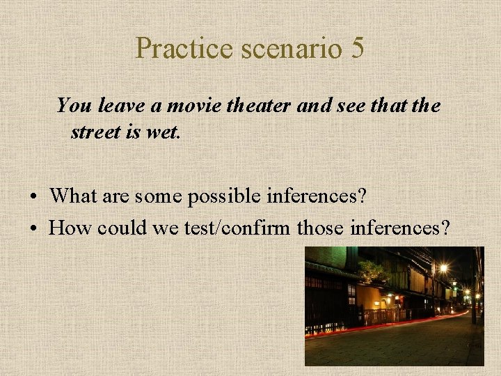 Practice scenario 5 You leave a movie theater and see that the street is