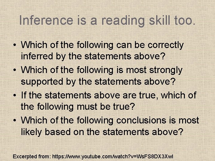 Inference is a reading skill too. • Which of the following can be correctly