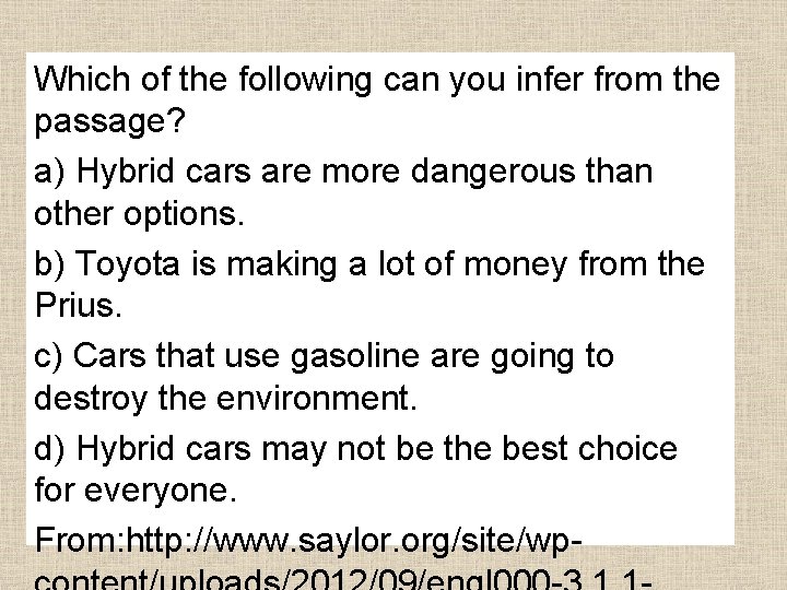Which of the following can you infer from the passage? a) Hybrid cars are