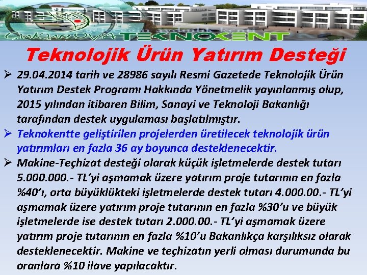 Teknolojik Ürün Yatırım Desteği Ø 29. 04. 2014 tarih ve 28986 sayılı Resmi Gazetede