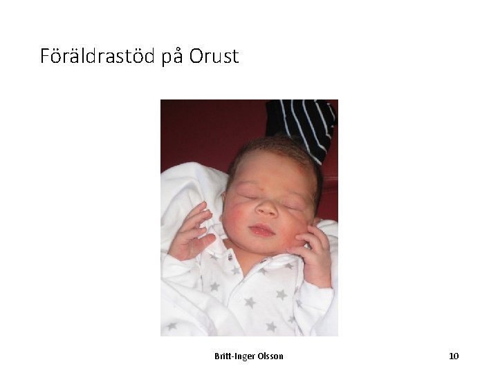 Föräldrastöd på Orust Britt-Inger Olsson 10 