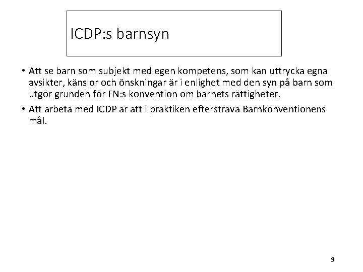 ICDP: s barnsyn • Att se barn som subjekt med egen kompetens, som kan