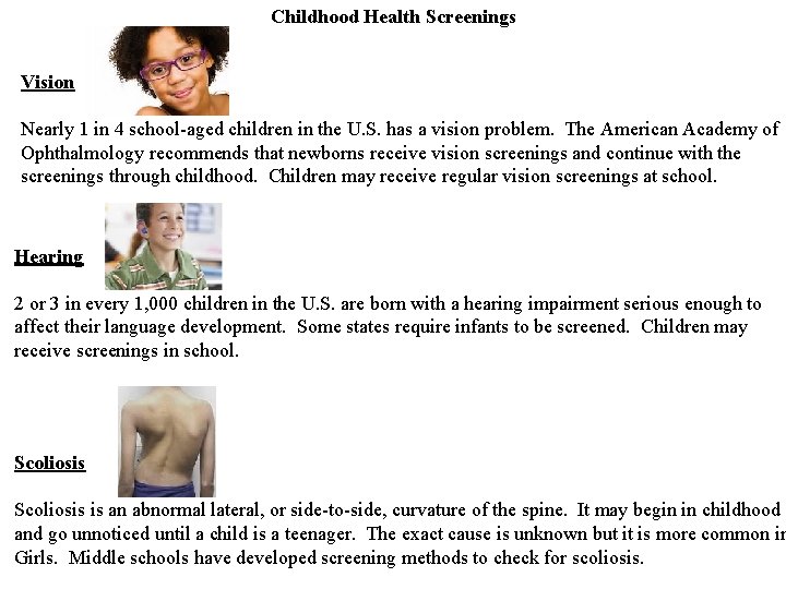 Childhood Health Screenings Vision Nearly 1 in 4 school-aged children in the U. S.
