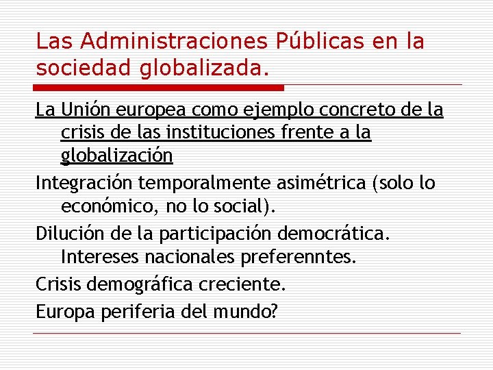 Las Administraciones Públicas en la sociedad globalizada. La Unión europea como ejemplo concreto de