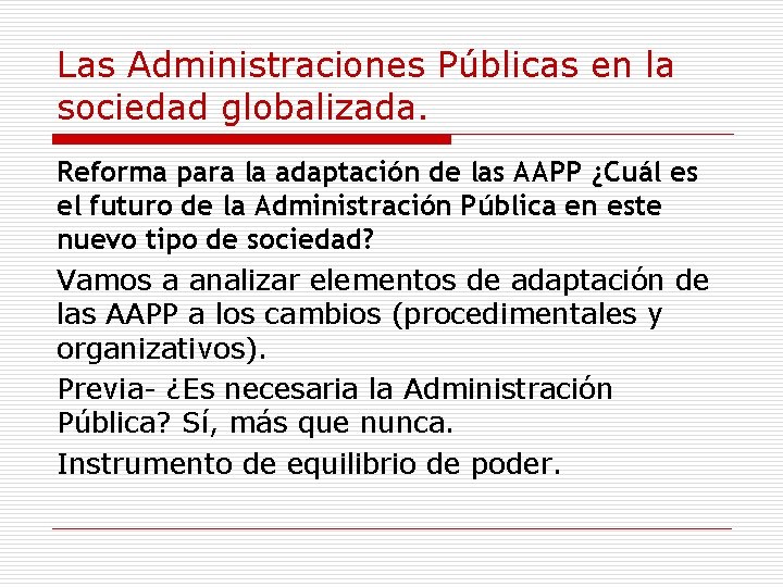 Las Administraciones Públicas en la sociedad globalizada. Reforma para la adaptación de las AAPP