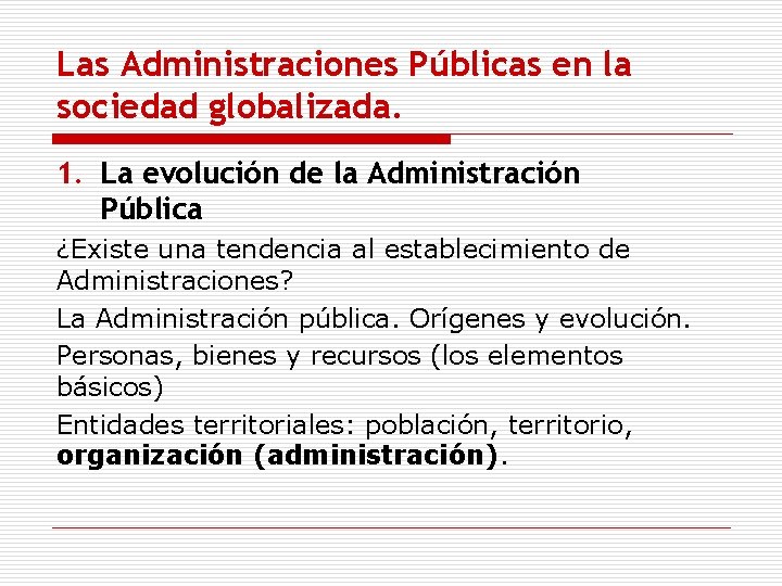 Las Administraciones Públicas en la sociedad globalizada. 1. La evolución de la Administración Pública