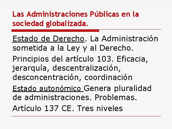 Las Administraciones Públicas en la sociedad globalizada. Estado de Derecho. La Administración sometida a