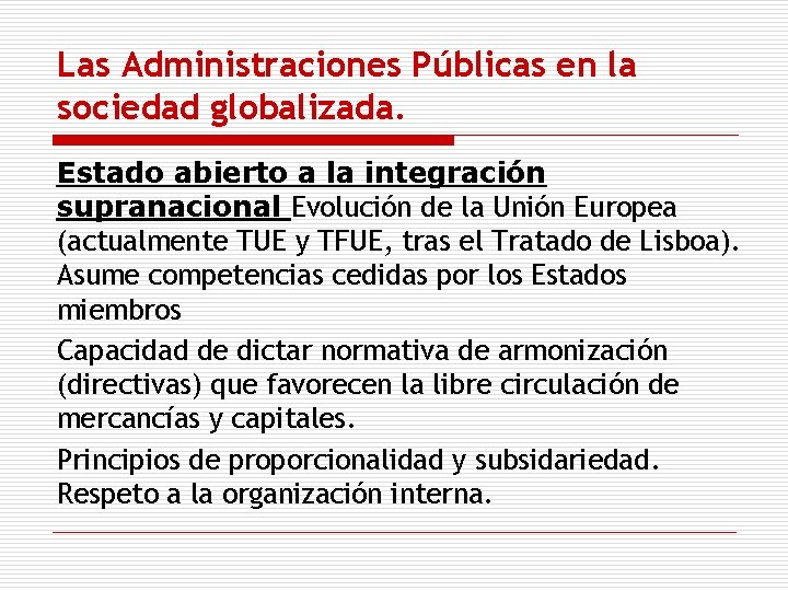 Las Administraciones Públicas en la sociedad globalizada. Estado abierto a la integración supranacional Evolución