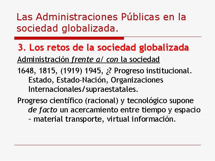 Las Administraciones Públicas en la sociedad globalizada. 3. Los retos de la sociedad globalizada