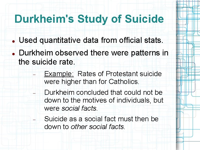 Durkheim's Study of Suicide Used quantitative data from official stats. Durkheim observed there were