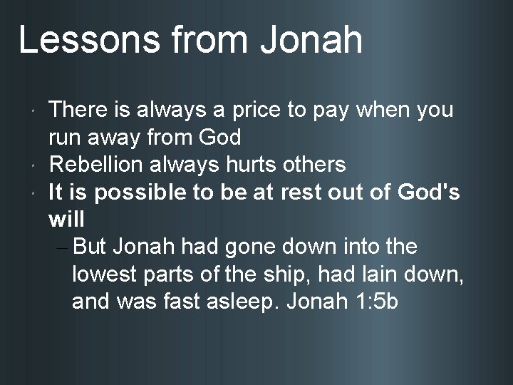 Lessons from Jonah There is always a price to pay when you run away