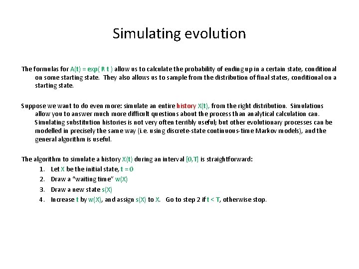 Simulating evolution The formulas for A(t) = exp( R t ) allow us to