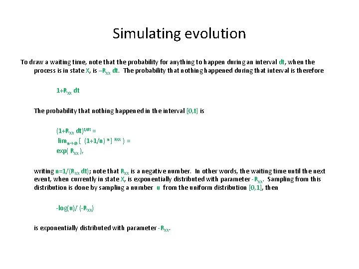 Simulating evolution To draw a waiting time, note that the probability for anything to