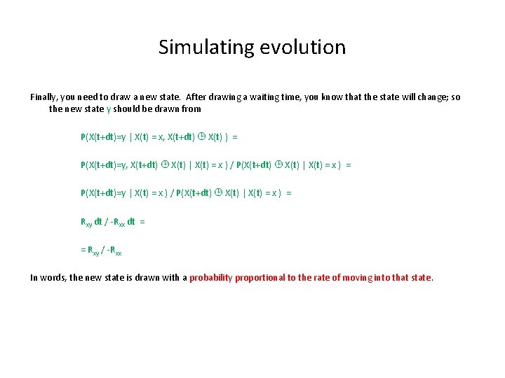 Simulating evolution Finally, you need to draw a new state. After drawing a waiting