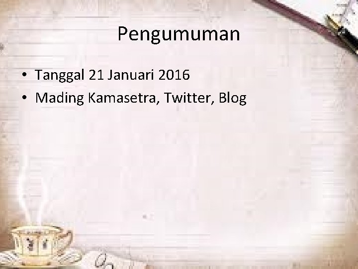 Pengumuman • Tanggal 21 Januari 2016 • Mading Kamasetra, Twitter, Blog 