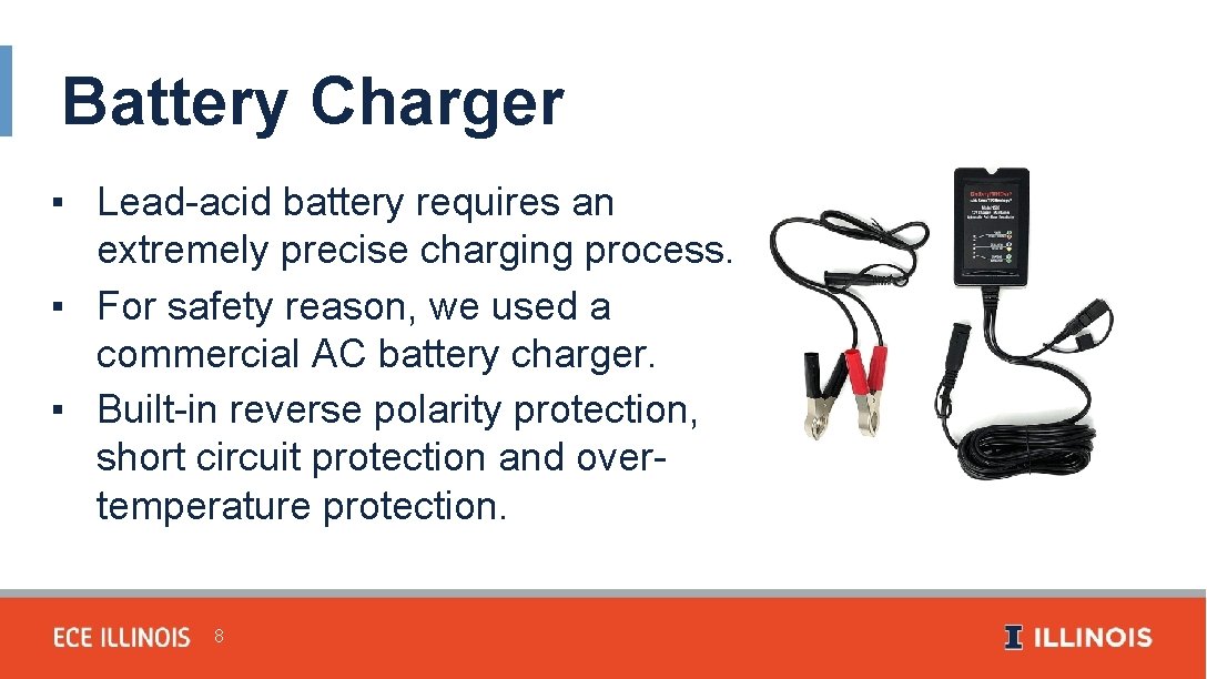 Battery Charger ▪ Lead-acid battery requires an extremely precise charging process. ▪ For safety