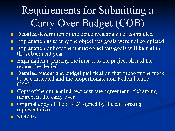 Requirements for Submitting a Carry Over Budget (COB) n n n n Detailed description