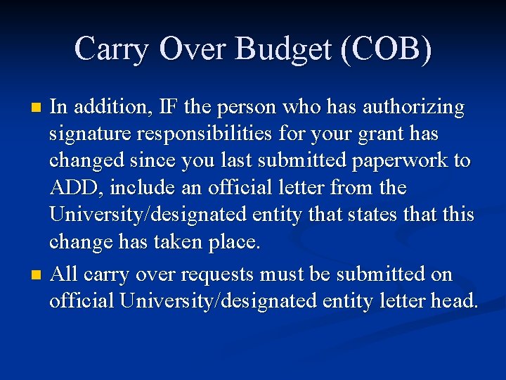 Carry Over Budget (COB) In addition, IF the person who has authorizing signature responsibilities