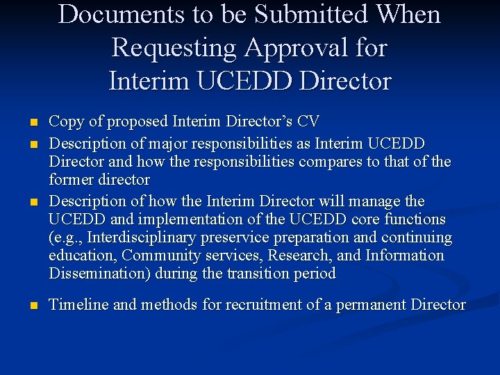 Documents to be Submitted When Requesting Approval for Interim UCEDD Director n Copy of