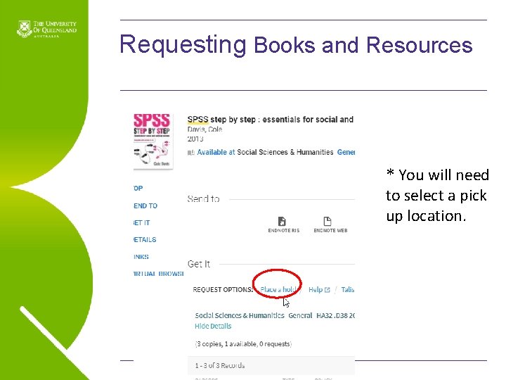 Requesting Books and Resources * You will need to select a pick up location.