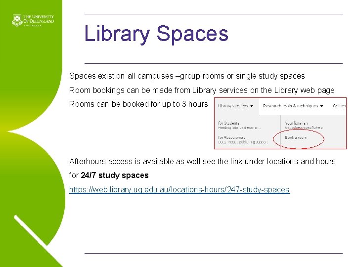 Library Spaces exist on all campuses –group rooms or single study spaces Room bookings