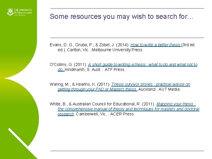 Some resources you may wish to search for… Evans, D. G. , Gruba, P.