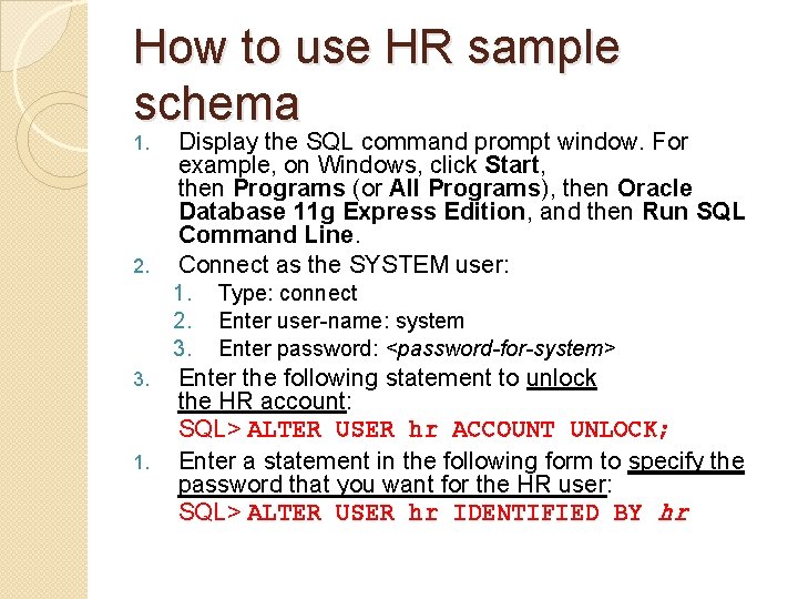 How to use HR sample schema 1. 2. Display the SQL command prompt window.