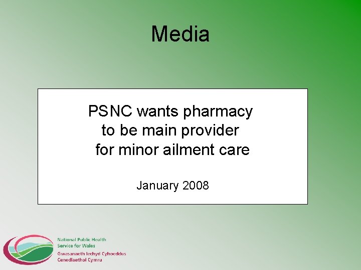 Media PSNC wants pharmacy to be main provider for minor ailment care January 2008