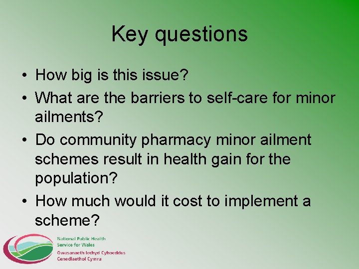 Key questions • How big is this issue? • What are the barriers to