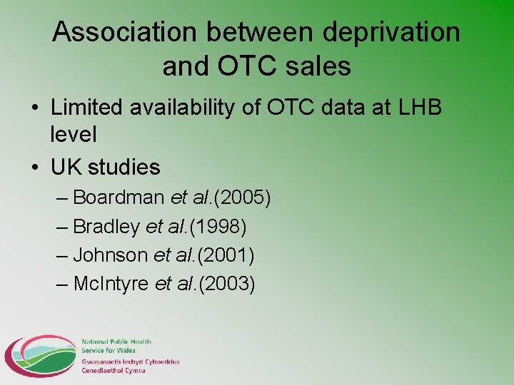 Association between deprivation and OTC sales • Limited availability of OTC data at LHB