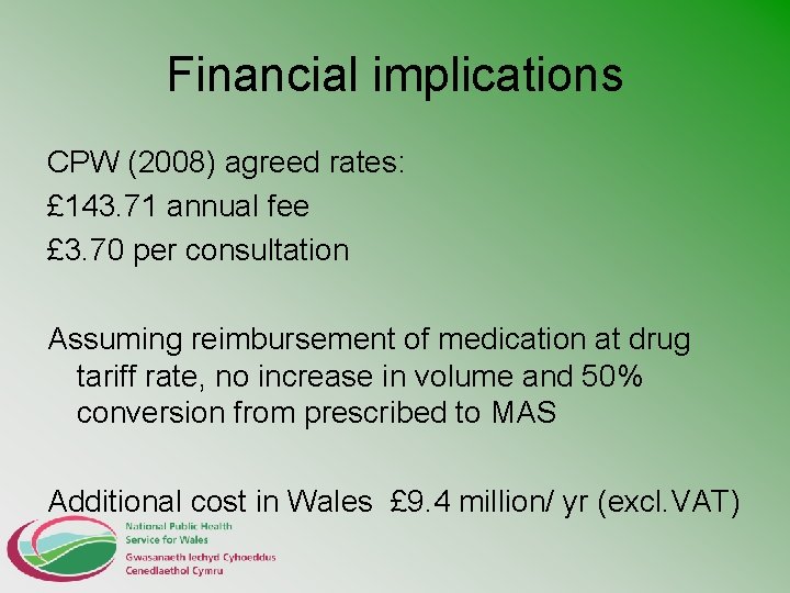 Financial implications CPW (2008) agreed rates: £ 143. 71 annual fee £ 3. 70