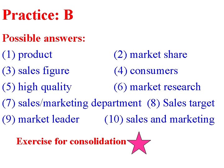 Practice: B Possible answers: (1) product (2) market share (3) sales figure (4) consumers