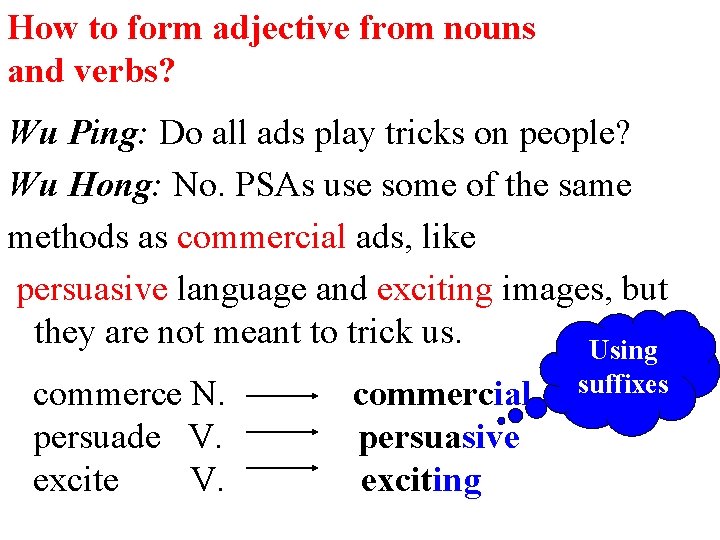 How to form adjective from nouns and verbs? Wu Ping: Do all ads play