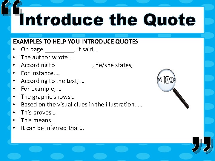 “ Introduce the Quote EXAMPLES TO HELP YOU INTRODUCE QUOTES • On page _____,