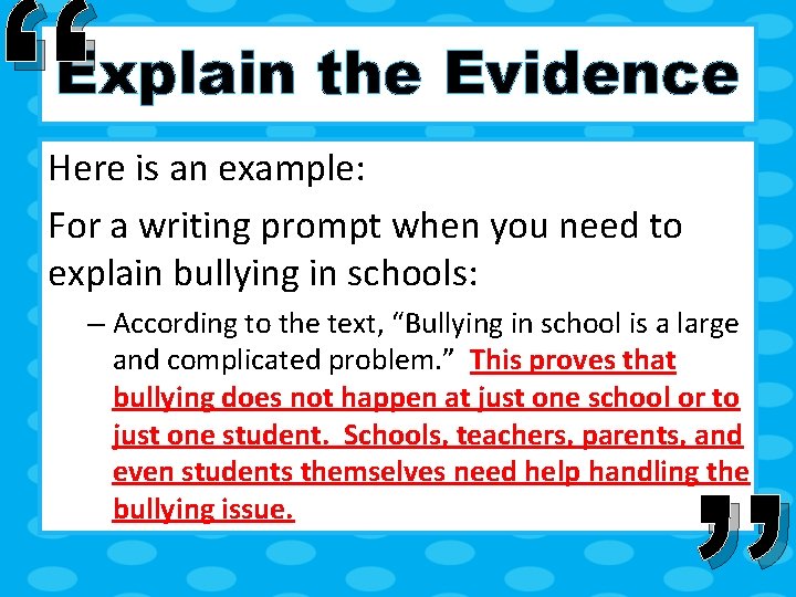 “ Explain the Evidence Here is an example: For a writing prompt when you