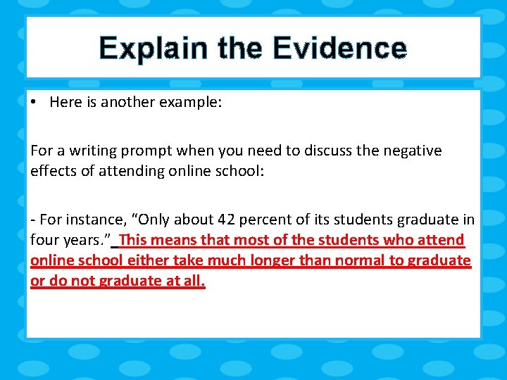 Explain the Evidence • Here is another example: For a writing prompt when you