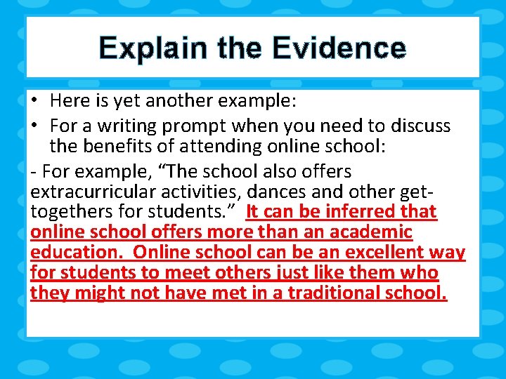 Explain the Evidence • Here is yet another example: • For a writing prompt