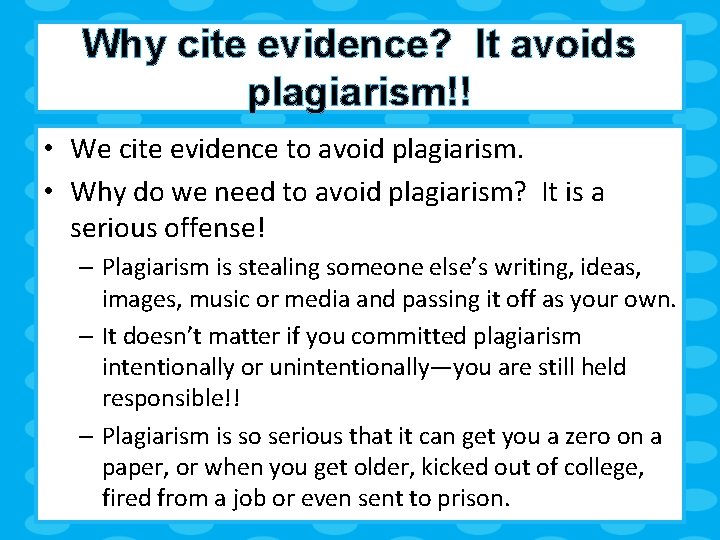Why cite evidence? It avoids plagiarism!! • We cite evidence to avoid plagiarism. •