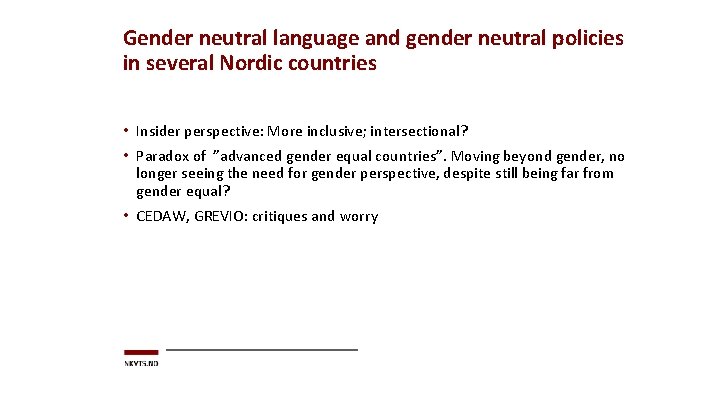 Gender neutral language and gender neutral policies in several Nordic countries • Insider perspective: